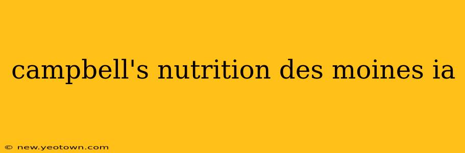 campbell's nutrition des moines ia