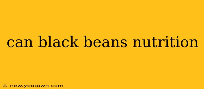 can black beans nutrition