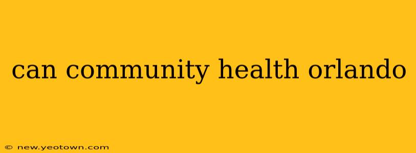 can community health orlando