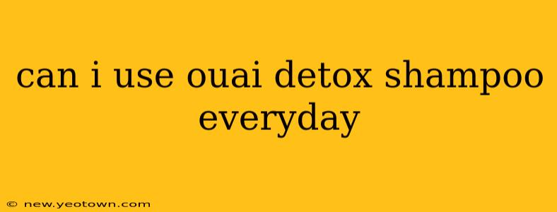 can i use ouai detox shampoo everyday