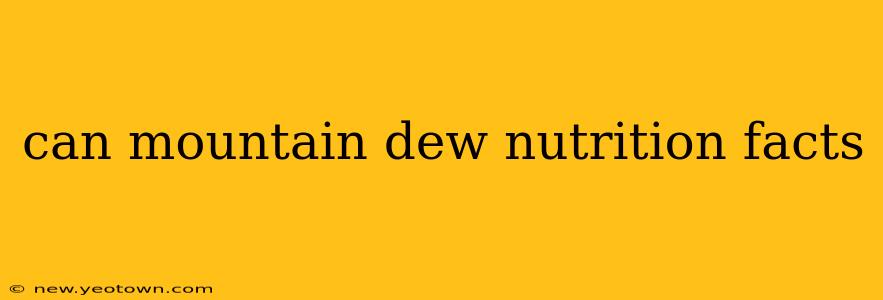 can mountain dew nutrition facts