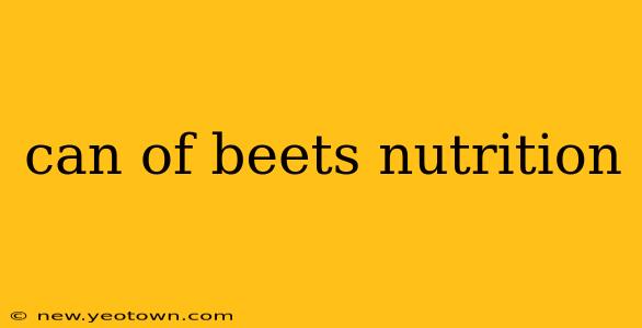 can of beets nutrition
