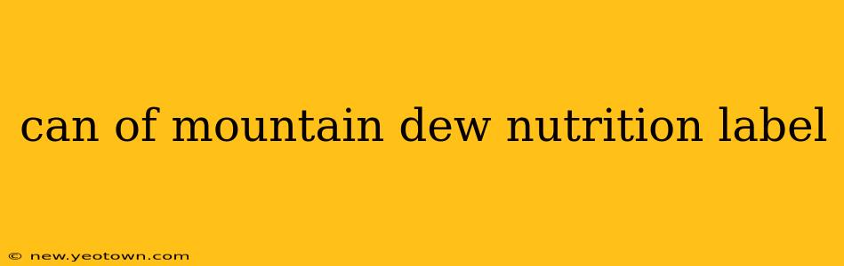 can of mountain dew nutrition label