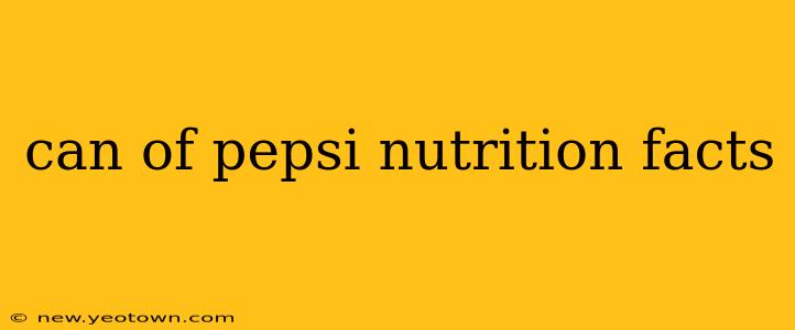 can of pepsi nutrition facts