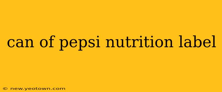 can of pepsi nutrition label