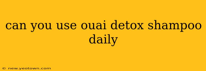 can you use ouai detox shampoo daily