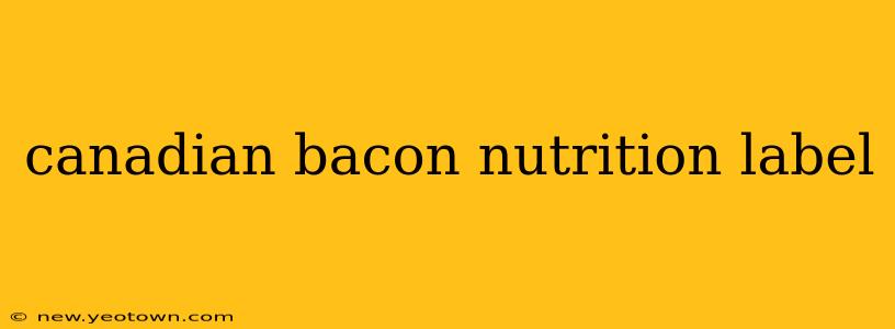 canadian bacon nutrition label