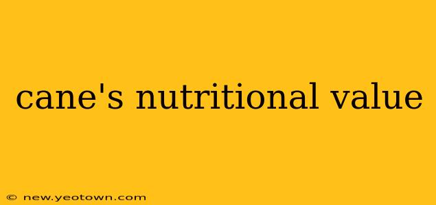 cane's nutritional value