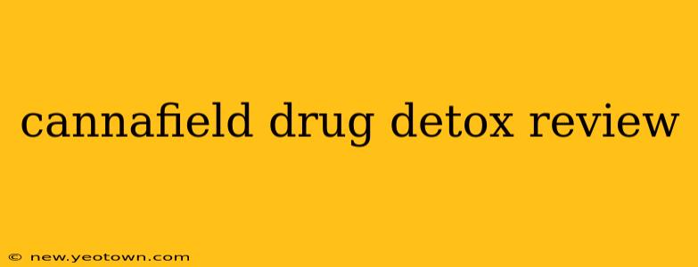 cannafield drug detox review