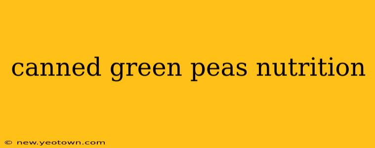 canned green peas nutrition