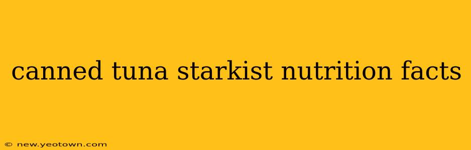 canned tuna starkist nutrition facts