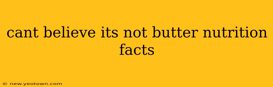 cant believe its not butter nutrition facts