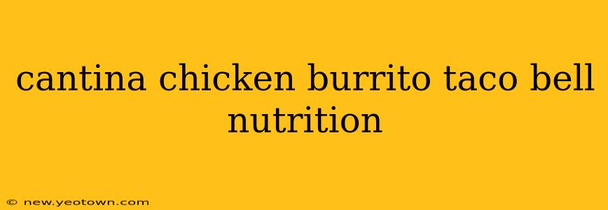 cantina chicken burrito taco bell nutrition