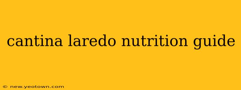 cantina laredo nutrition guide
