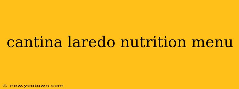 cantina laredo nutrition menu