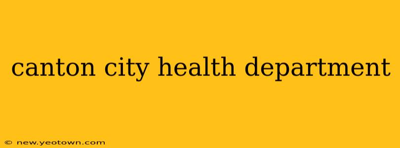 canton city health department