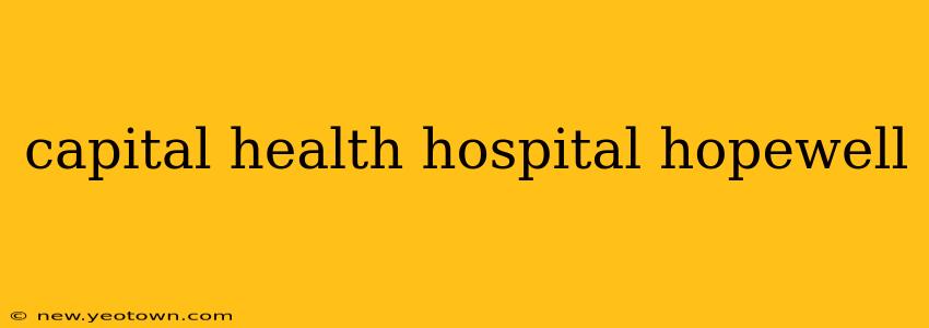 capital health hospital hopewell