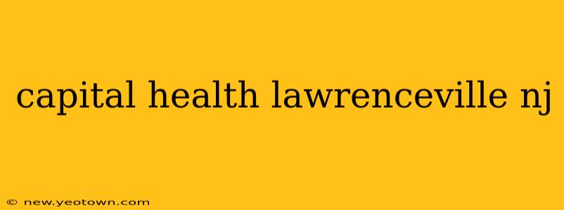 capital health lawrenceville nj