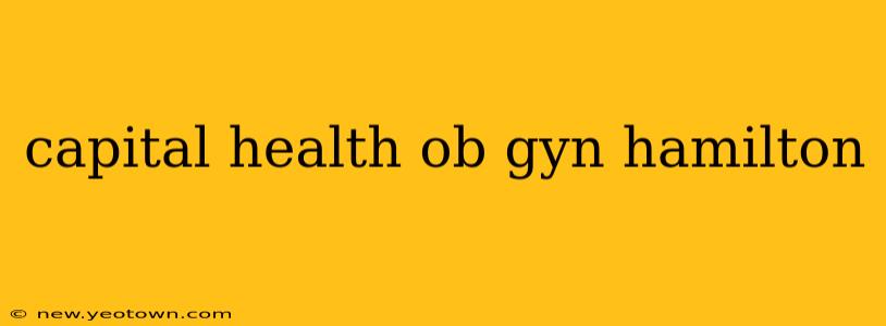 capital health ob gyn hamilton