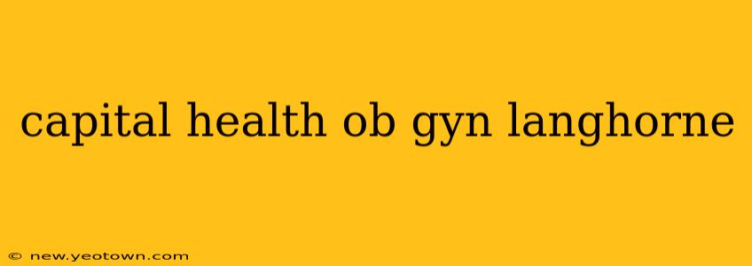 capital health ob gyn langhorne