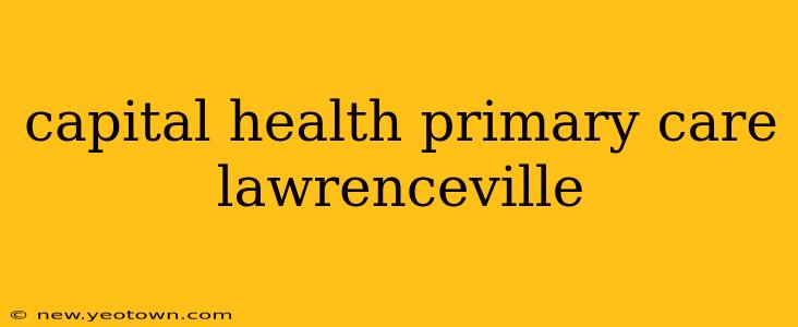 capital health primary care lawrenceville