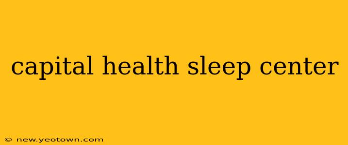 capital health sleep center