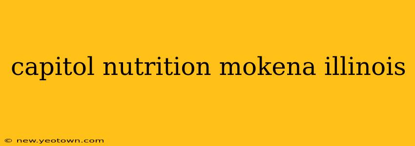 capitol nutrition mokena illinois