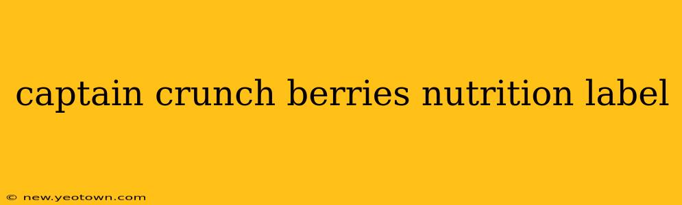 captain crunch berries nutrition label