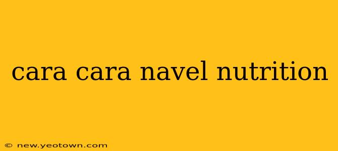 cara cara navel nutrition