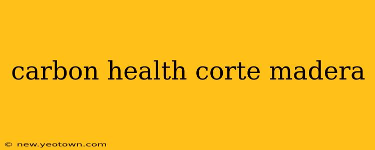 carbon health corte madera