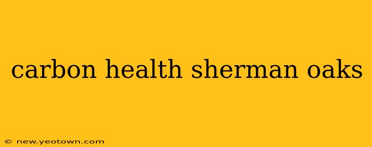 carbon health sherman oaks