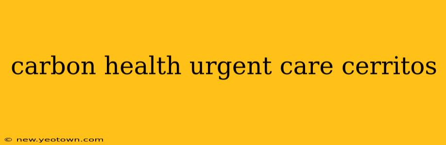 carbon health urgent care cerritos