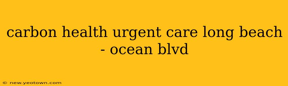 carbon health urgent care long beach - ocean blvd