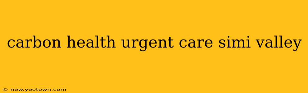 carbon health urgent care simi valley