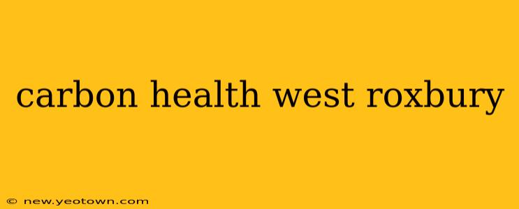 carbon health west roxbury