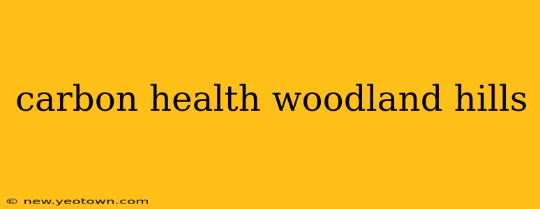 carbon health woodland hills