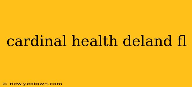cardinal health deland fl