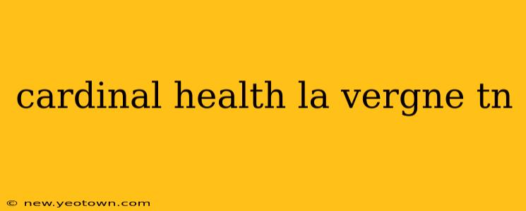 cardinal health la vergne tn