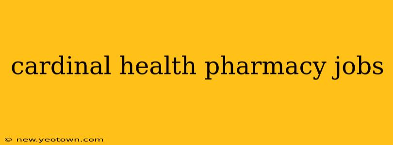 cardinal health pharmacy jobs
