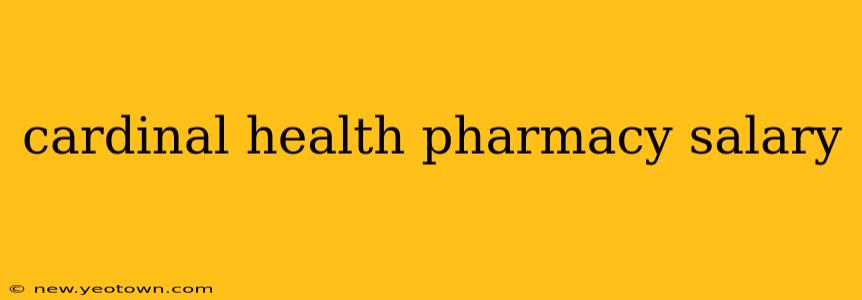 cardinal health pharmacy salary