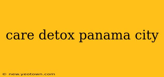 care detox panama city