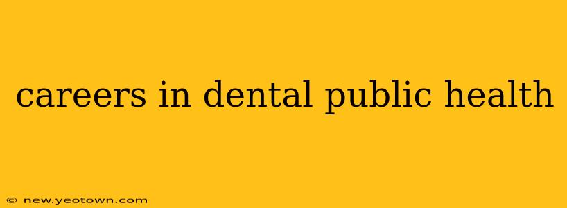 careers in dental public health