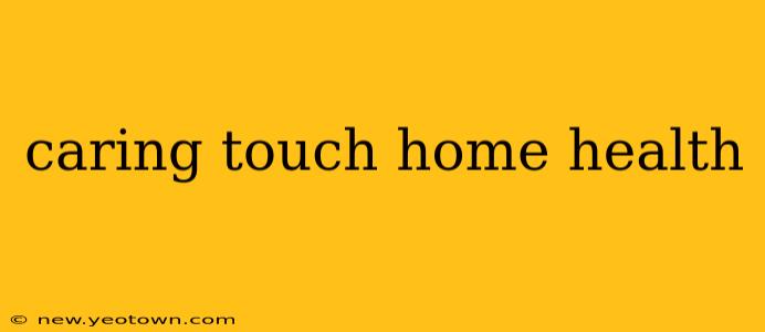 caring touch home health