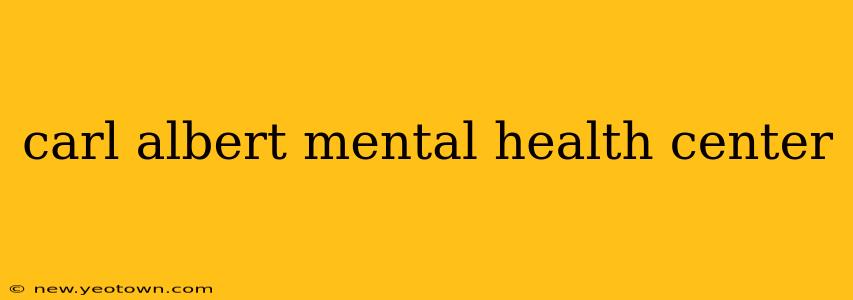 carl albert mental health center
