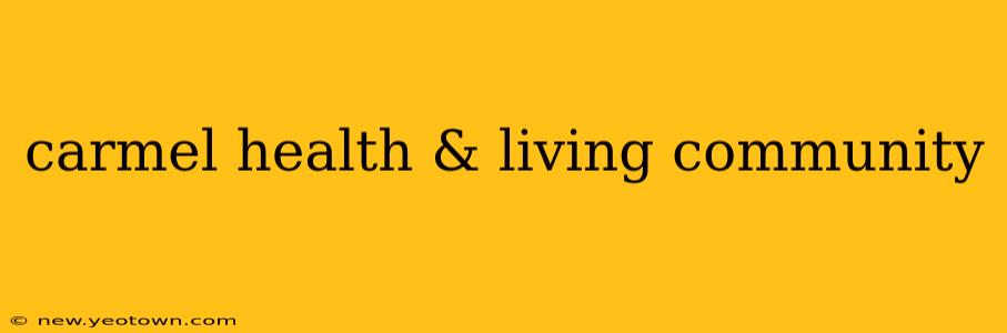 carmel health & living community