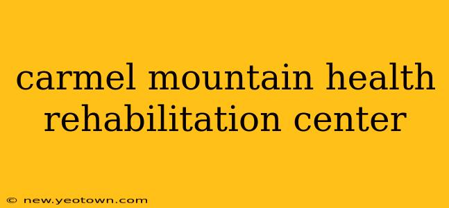carmel mountain health rehabilitation center