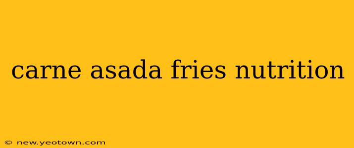 carne asada fries nutrition