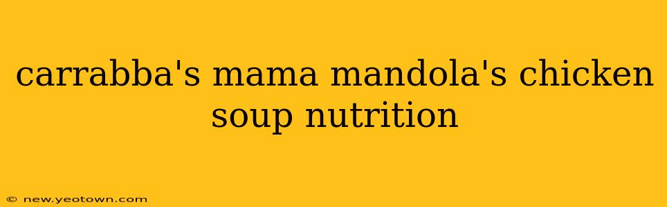 carrabba's mama mandola's chicken soup nutrition