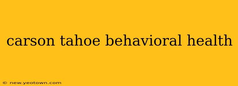 carson tahoe behavioral health