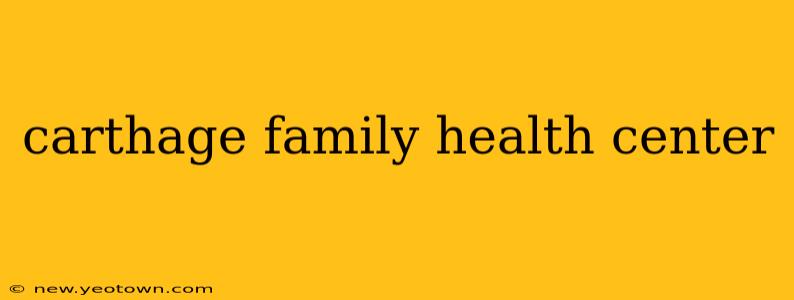carthage family health center